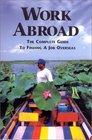 Work Abroad The Complete Guide to Finding a Job Overseas