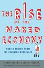 The Rise of the Naked Economy How to Benefit from the Changing Workplace