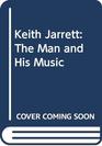 Keith Jarrett  The Man and His Music