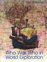 Who Was Who in World Exploration