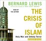 The Crisis of Islam: Holy War and Unholy Terror (Audio CD) (Unabridged)