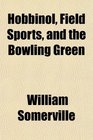 Hobbinol Field Sports and the Bowling Green