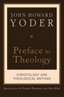 Preface to Theology Christology and Theological Method