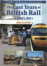 The Last Years of British Rail 19851989