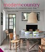 Modern Country Inspiring interiors for contemporary country living