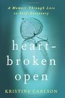 Heartbroken Open: A Memoir Through Loss to Self-Discovery