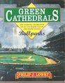 Green Cathedrals The Ultimate Celebrations of All 273 Major League and Negro League Ballparks Past and Present