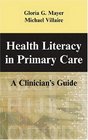 Health Literacy in Primary Care A Clinician's Guide
