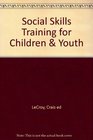 Social Skills Training for Children and Youth