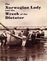 The Norwegian Lady and the Wreck of the Dictator