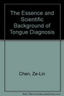 The Essence and Scientific Background of Tongue Diagnosis
