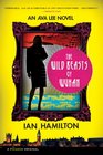 The Wild Beasts of Wuhan (Ava Lee, Bk 3)