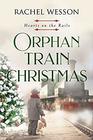 Orphan Train Christmas (Hearts on the Rails, Bk 3)