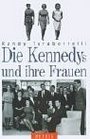 Die Kennedys und ihre Frauen