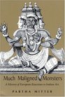Much Maligned Monsters  A History of European Reactions to Indian Art