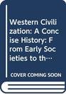 Western Civilization A Concise History From Early Societies to the Present