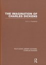 The Imagination of Charles Dickens Routledge Library Editions Charles Dickens Volume 3