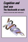 Cognition and Tool Use : The Blacksmith at Work (Learning in Doing)