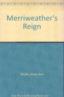 Merriweather's Reign
