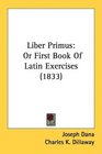 Liber Primus Or First Book Of Latin Exercises