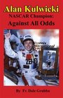 Alan Kulwicki NASCAR Champion: Against All Odds