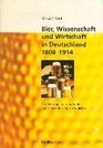 Bier Wissenschaft und Wirtschaft in Deutschland 18001914 Ein Beitrag zur deutschen Industrialisierungsgeschichte