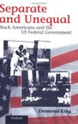 Separate and Unequal Black Americans and the Us Federal Government