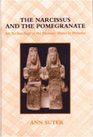 The Narcissus and the Pomegranate An Archaeology of the Homeric Hymn to Demeter