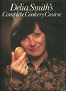 Delia Smith's Complete Cookery Course