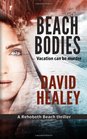 Beach Bodies A Rehoboth Beach Thriller