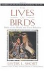 The Lives of Birds Birds of the World and Their Behavior
