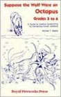 Suppose the Wolf Were an Octopus: Grades 5 to 6 : A Guide to Creative Questioning for Elementary-Grade Literature