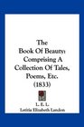 The Book Of Beauty Comprising A Collection Of Tales Poems Etc