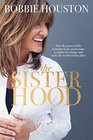 The Sisterhood How the Power of the Feminine Heart Can Become a Catalyst for Change and Make the World a Better Place