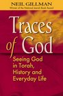 Traces Of God Seeing God in Torah History and Everyday Life