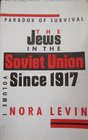 The Jews in the Soviet Union since 1917 Paradox of Survival 2 Volumes