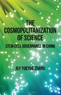 The Cosmopolitanization of Science Stem Cell Governance in China