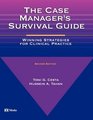 The Case Manager's Survival Guide Winning Strategies for Clinical Practice