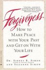 Forgiveness  How to Make Peace With Your Past and Get on With Your Life