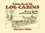 Little Book of Log Cabins How to Build and Furnish Them