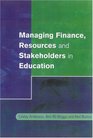 Managing Finance Resources and Stakeholders in Education