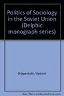 The Politics Of Sociology In The Soviet Union