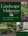 The Landscape Makeover Book  How to Bring New Life to an Old Yard