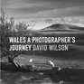 Wales a Photographers Journey