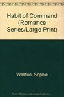 Habit of Command (Romance Series/Large Print)