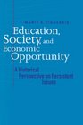 Education Society and Economic Opportunity  A Historical Perspective on Persistent Issues