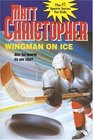 Wingman On Ice (Matt Christopher Sports Classics)