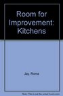 Room for Improvement Kitchens