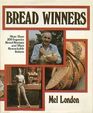 Bread Winners: More Than 200 Superior Bread Recipes and Their Remarkable Bakers