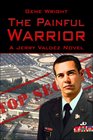 The Painful Warrior A Jerry Valdez Novel